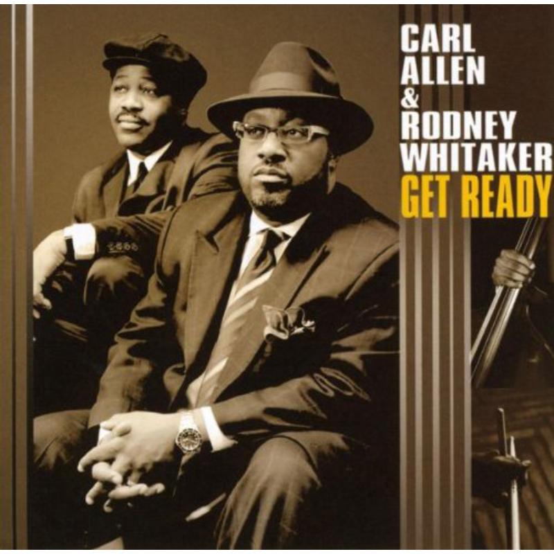 Carl Allen & Rodney Whitaker: Get Ready