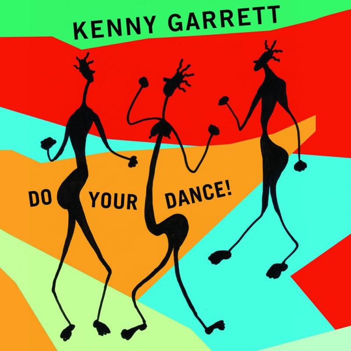 Kenny Garrett: Do Your Dance!