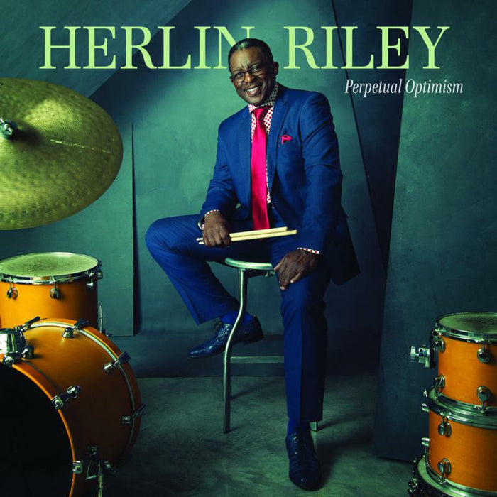 Herlin Riley: Perpetual Optimism