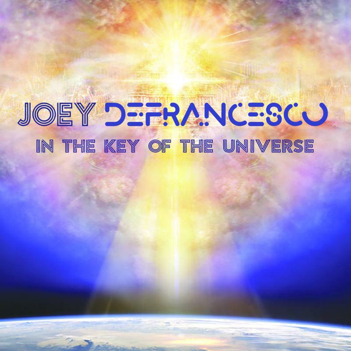 Joey DeFrancesco: In The Key Of The Universe