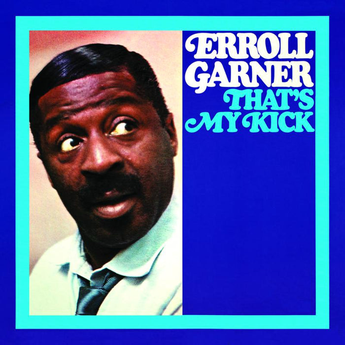 Erroll Garner: That's My Kick
