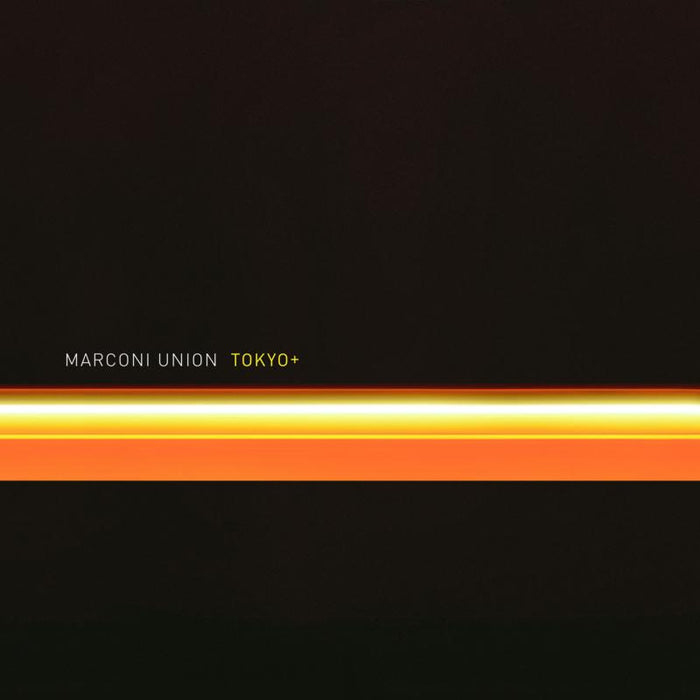 Marconi Union: Tokyo+