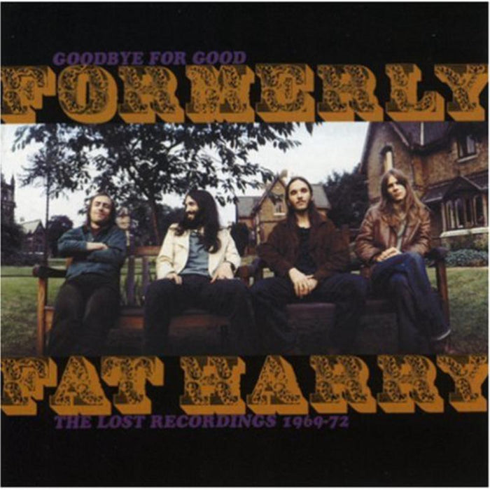 Formerly Fat Harry: Goodbye For Good