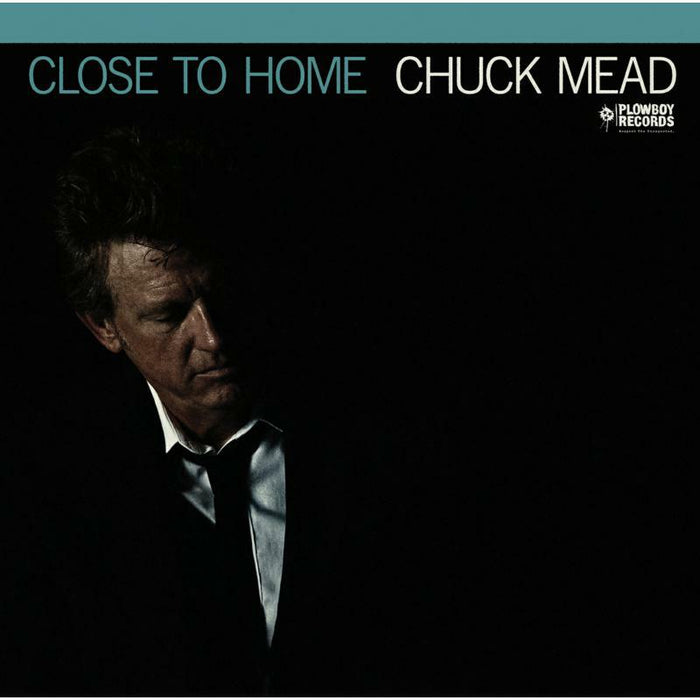 Chuck Mead: Close To Home