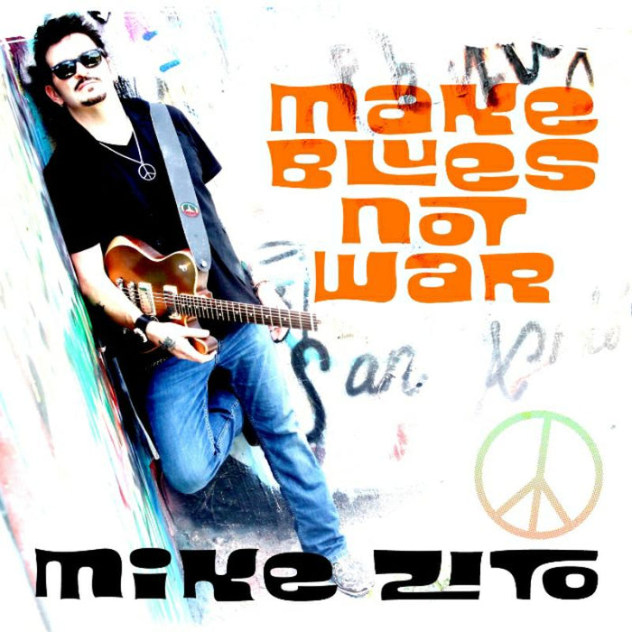 Mike Zito: Make Blues Not War