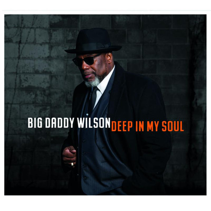 Big Daddy Wilson: Deep In My Soul