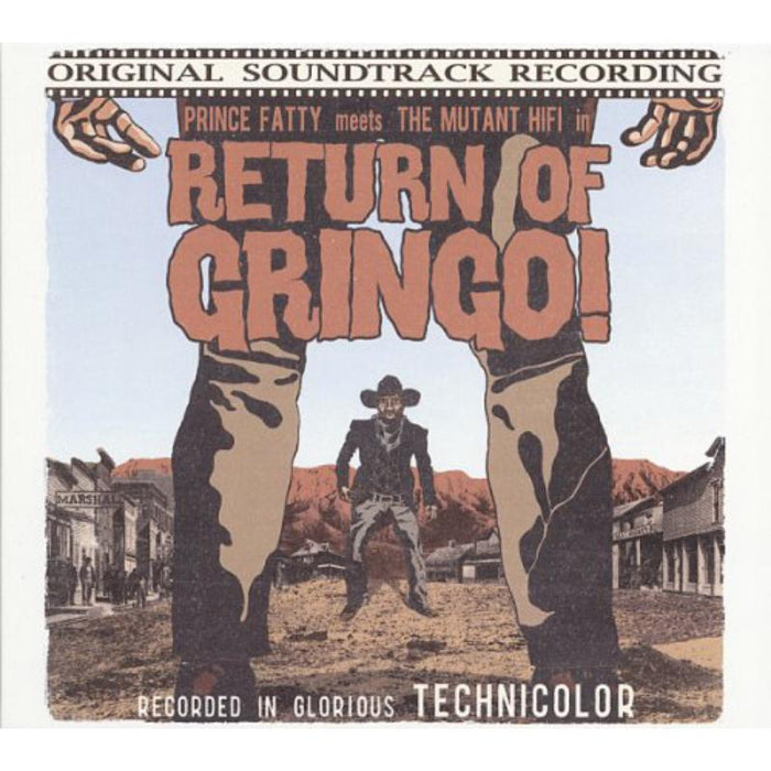 Prince Fatty Meets The Mutant Hi-Fi: Return Of Gringo!