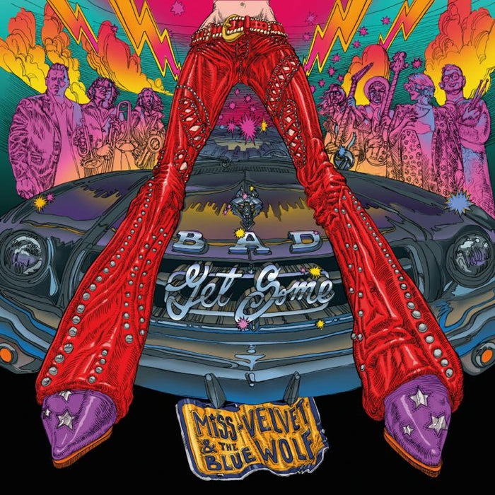 Miss Velvet & The Blue Wolf: Bad Get Some