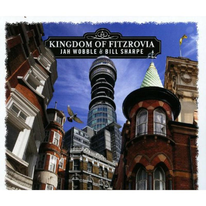 Jah Wobble: Kingdom Of Fitzrovia