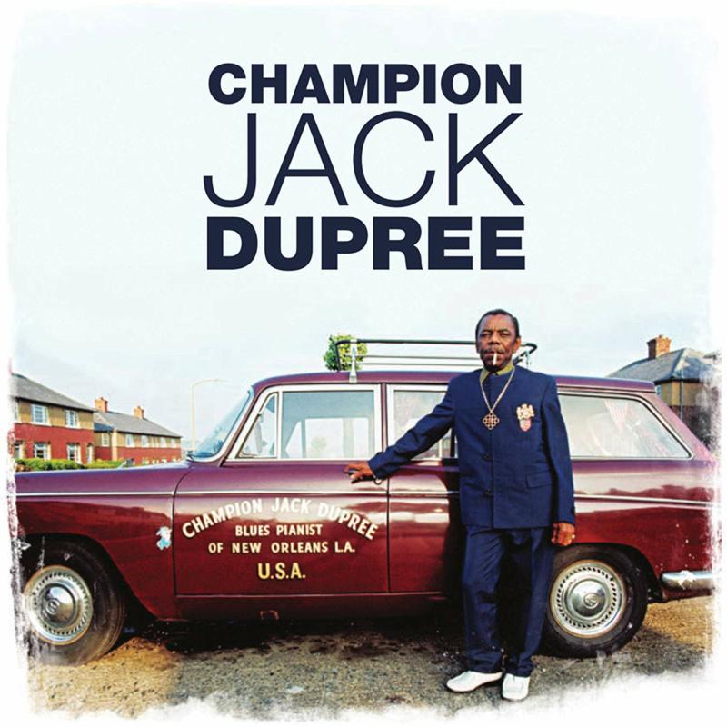 Champion Jack Dupree: Blues Pianist Of New Orleans – Proper Music