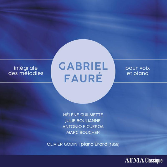 Helene Guilmette, Marc Boucher, Olivier Godin, Julie Boulianne & Antonio Figueroa - Faure: Integrale des Melodies pour Voix et Piano - ACD22741