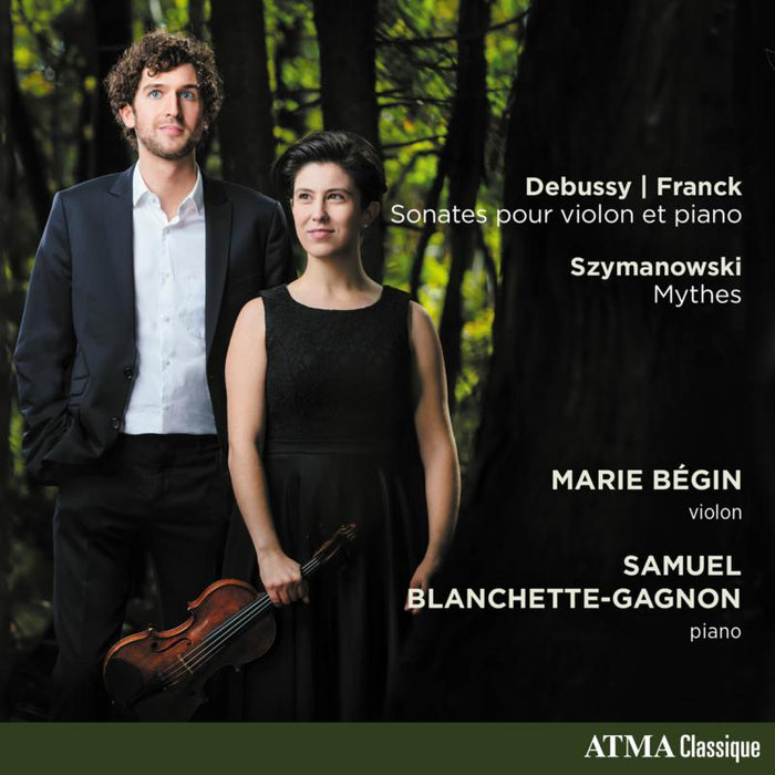 Marie Begin ; Samuel Blanchette-Gagnon - Debussy/ Franck/ Szymanowski - ACD22850
