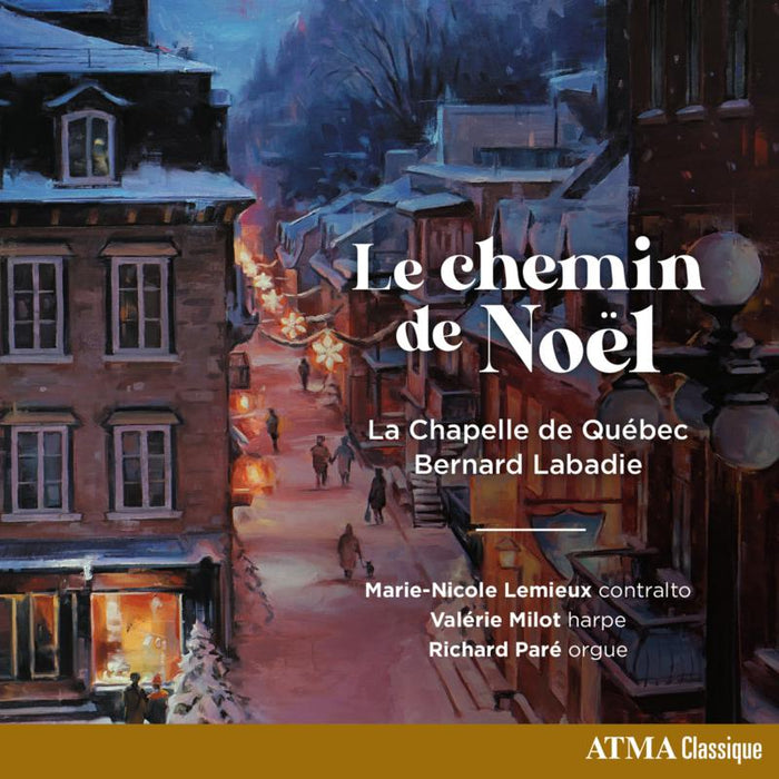 La Chapelle de Quebec ; Bernard Labadie - The Road to Christmas - ACD22854