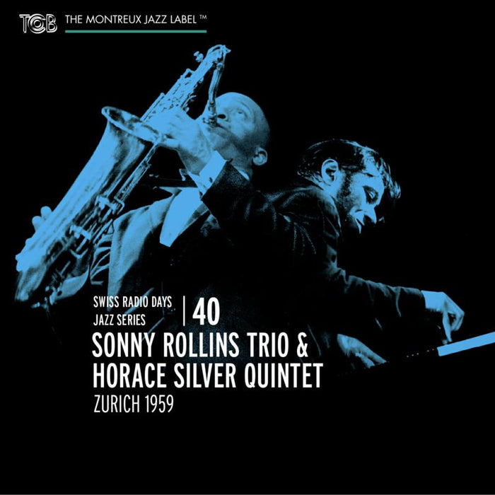 Sonny Rollins Trio & Horace Silver Quintet - Zurich 1959 - Swiss Radio Days Vol. 40 - TCB02402