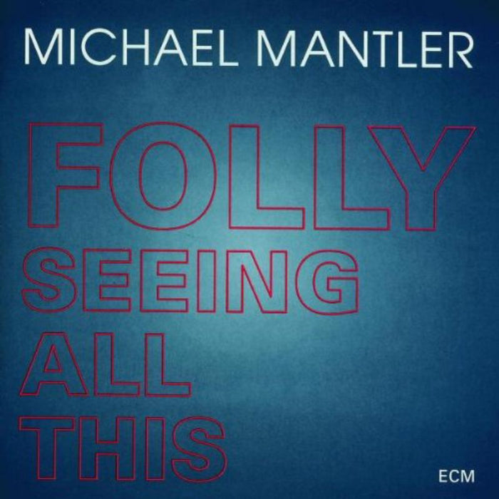 Michael Mantler - Folly Seeing All This - 5173632