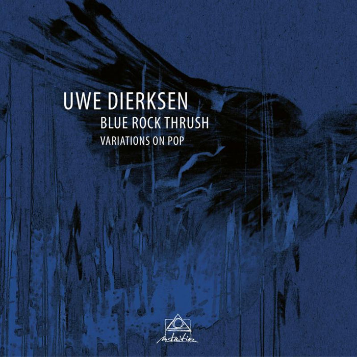 Uwe Dierksen - Blue Rock Thrush - Variations On Pop - INT34322