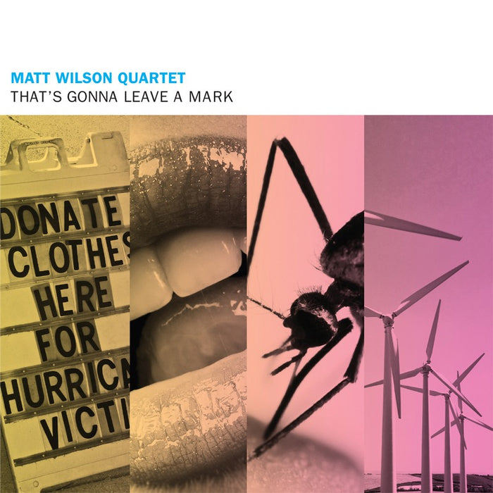 Matt Wilson Quartet: That's Gonna Leave A Mark