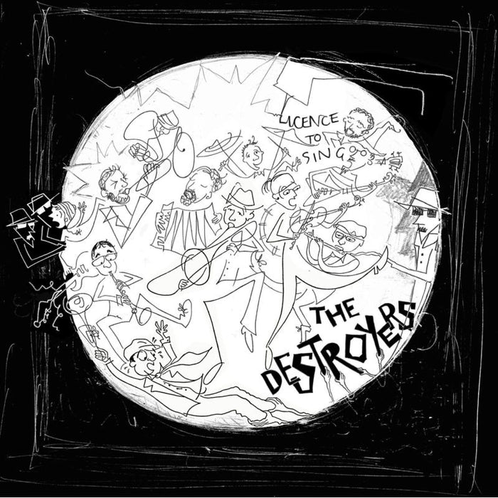 The Destroyers: Licence To Sing
