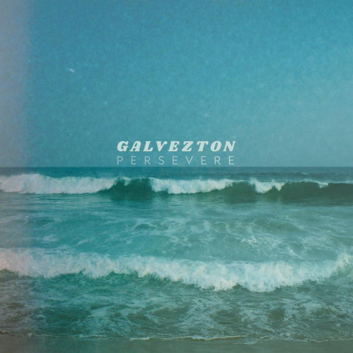 Galvezton: Persevere