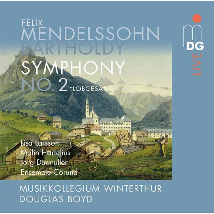 Musikkollegium Winterthur / Douglas Boyd - Felix Mendelssohn Bartholdy : Symphony No. 2 'Lobgesang' - MDG9011857