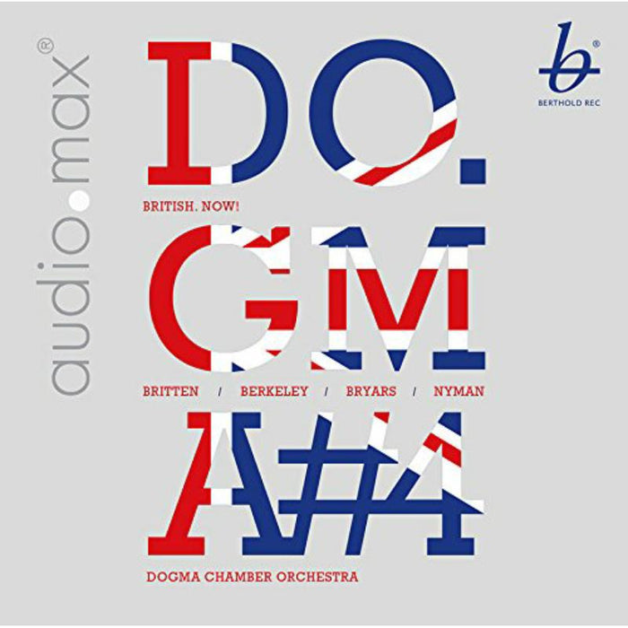 Dogma Chamber Orchestra; Mikhail Gurewitsch - British Now! Britten, Berkeley, Bryars, Nyman - AUD9121944