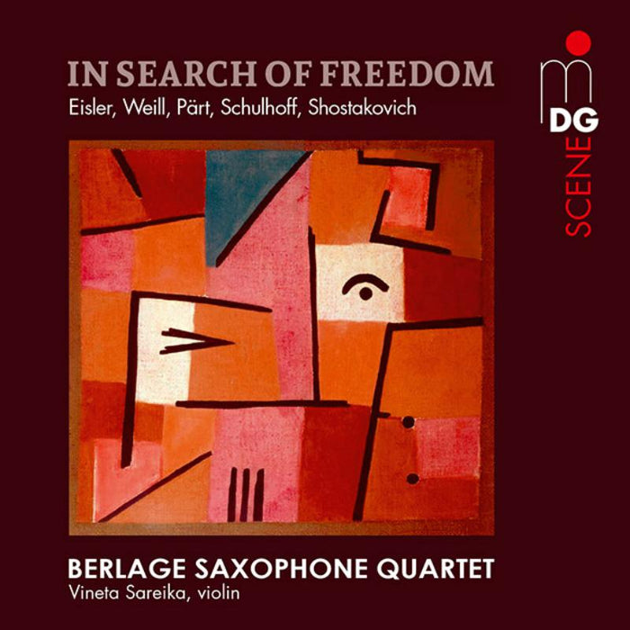 Berlage Saxophone Quartet; Vineta Sareike - In Search Of Freedom: Eisler, Weill, Schulhoff, Pärt - MDG9031999