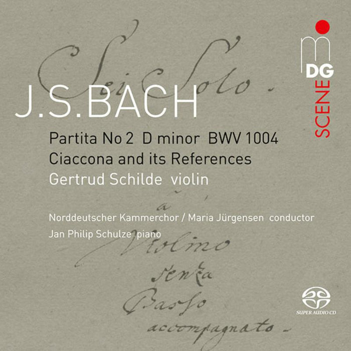 Gertrud Schilde; Norddeutscher Kammerchor - JS Bach: Partita No. 2 D Minor; Ciaccona, Choral References - MDG9032004