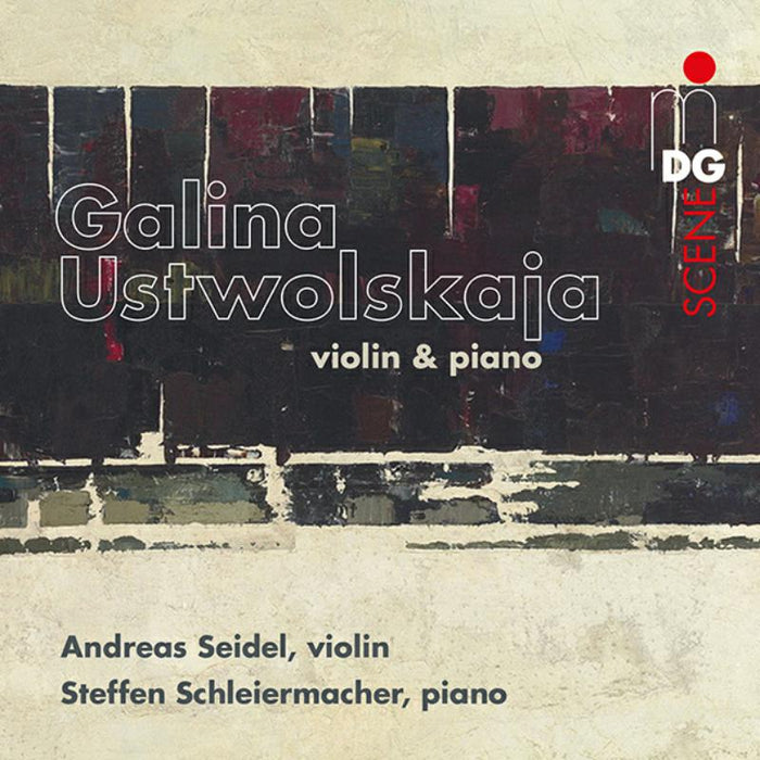 Andreas Seidel; Steffen Schleiermacher - Galina Ustwolskaja: Violin & Piano - MDG6132055