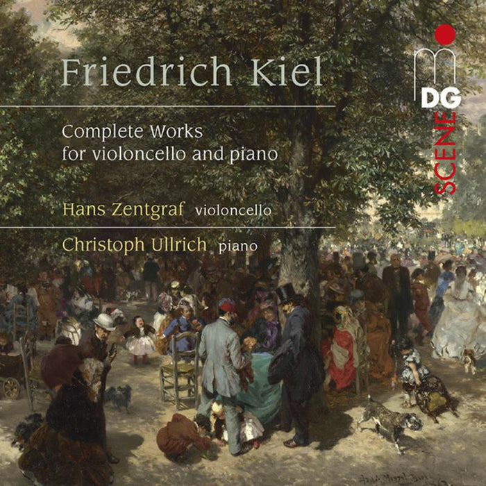 Hans Zentgraf; Christoph Ullrich - Friedrich Kiel: Complete Works For Violoncello & Piano - MDG6122175