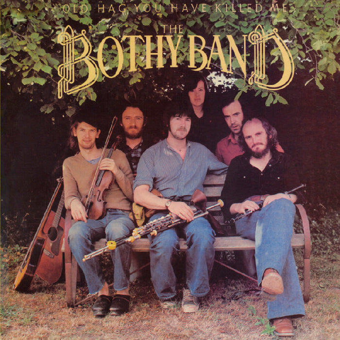 The Bothy Band: Old Hag You Have Killed Me