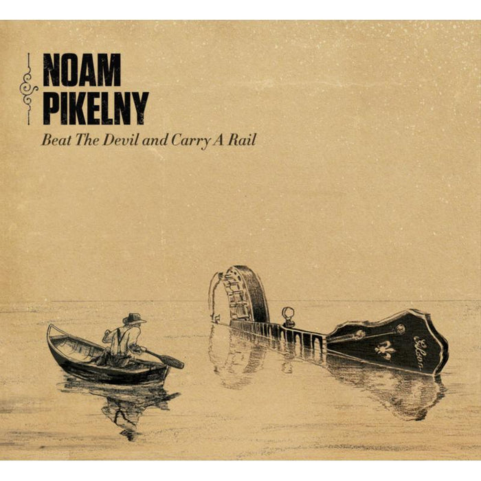 Noam Pikelny: Beat The Devil And Carry A Rail