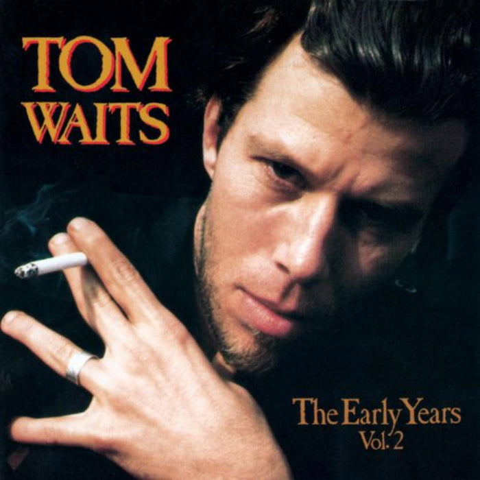 Tom Waits: The Early Years, Vol. 2