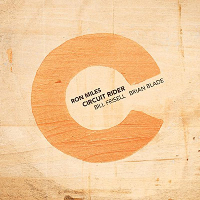 Ron Miles, Bill Frisell & Brian Blade: Circuit Rider