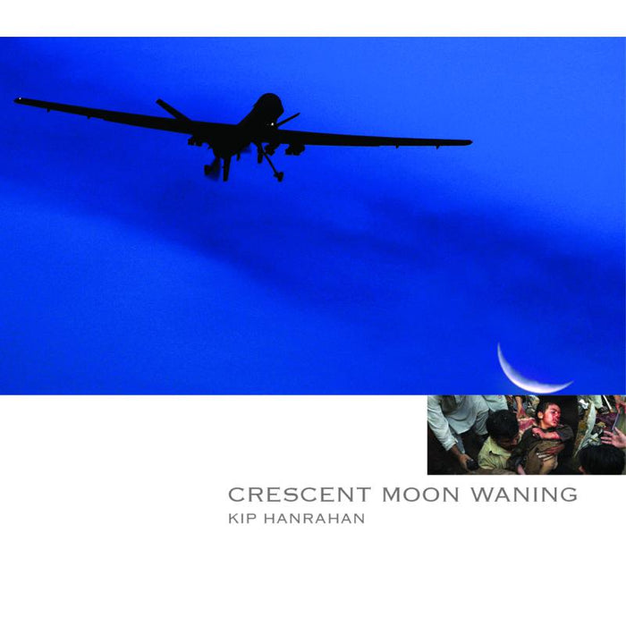 Kip Hanrahan: Crescent Moon Waning