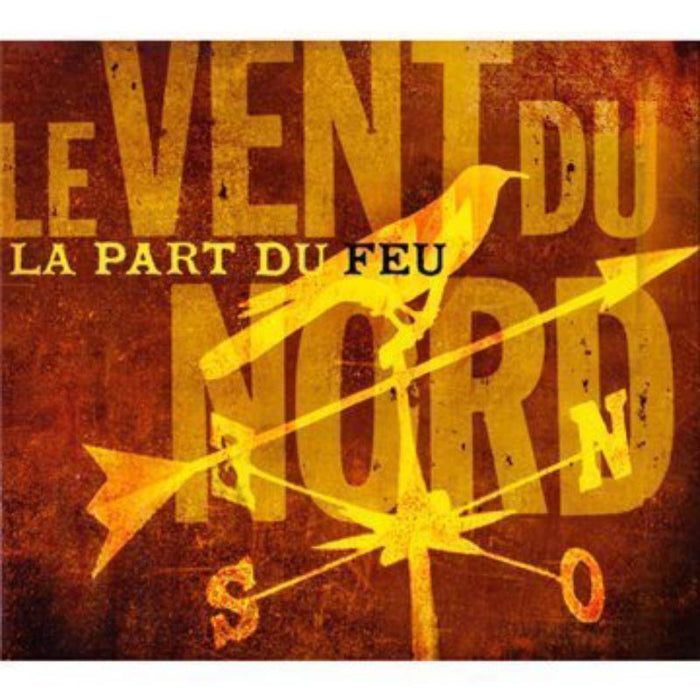 Le Vent Du Nord: La Part Du Feu