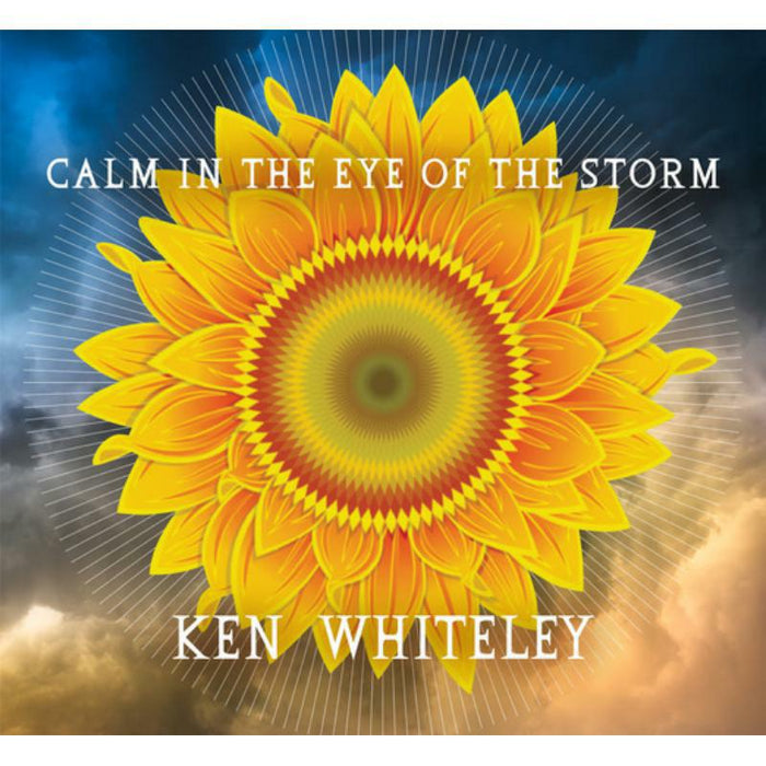 Ken Whiteley: Calm In The Eye Of The Storm