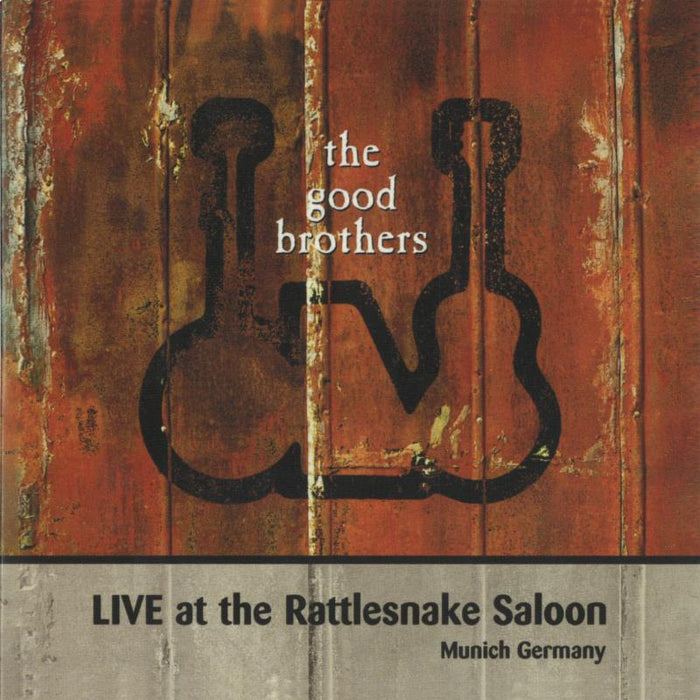 The Good Brothers: Live At Rattlesnake Saloon