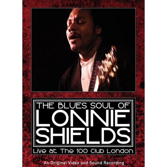 Lonnie Shields: The Blues Soul Of Lonnie Shields: The-Live At The 100 Club