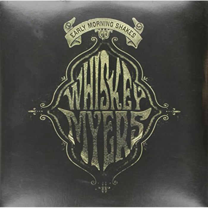Whiskey Myers - Early Morning Shakes - WM955151