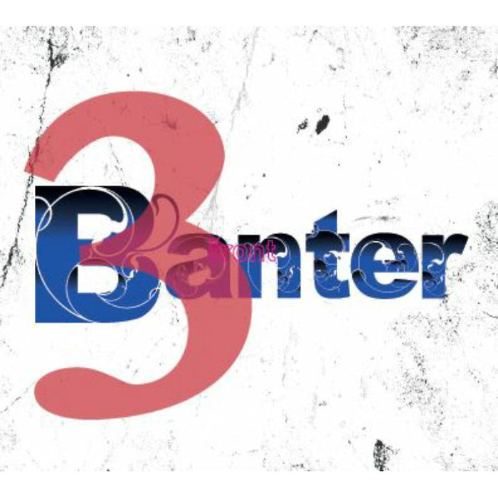 Banter: Three