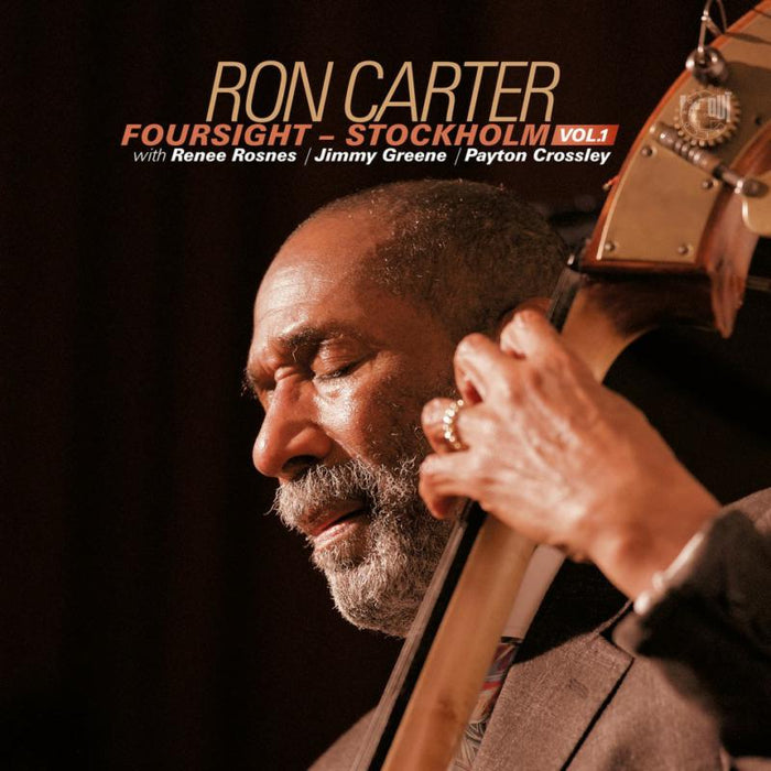 Ron Carter: Foursight: Stockholm Vol. 1