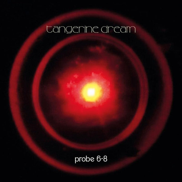 Tangerine Dream: Probe 6 - 8