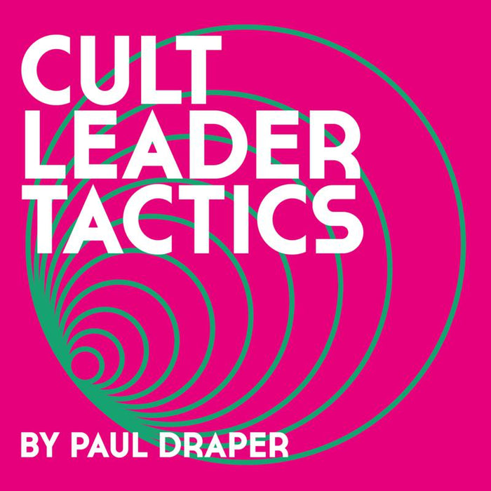 Paul Draper: Cult Leader Tactics
