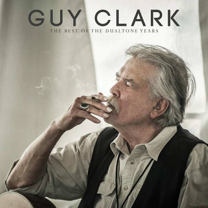 Guy Clark: The Best Of The Dualtone Years