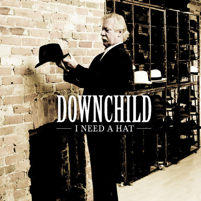 Downchild: I Need A Hat
