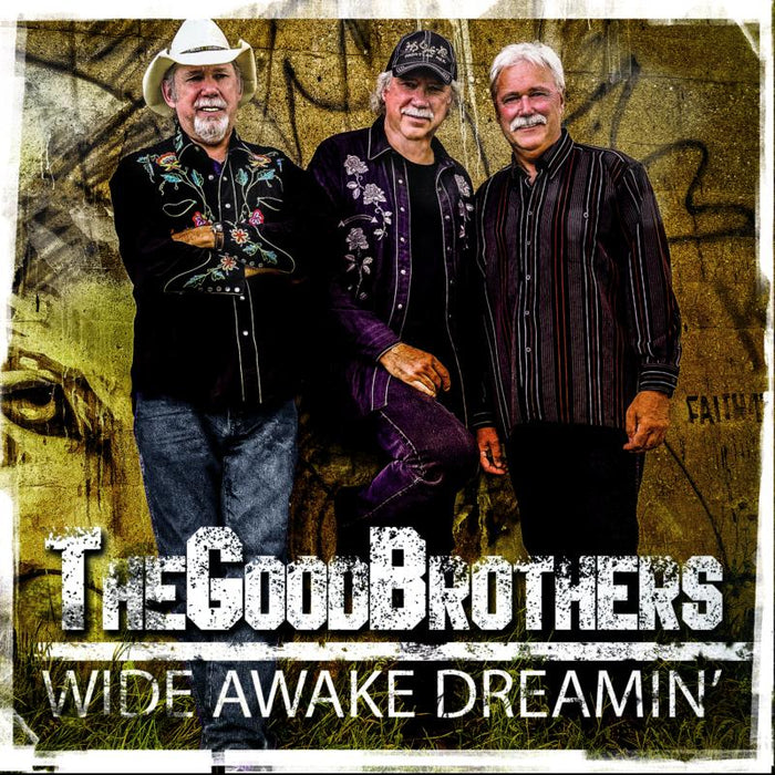 The Good Brothers: Wide Awake Dreamin'