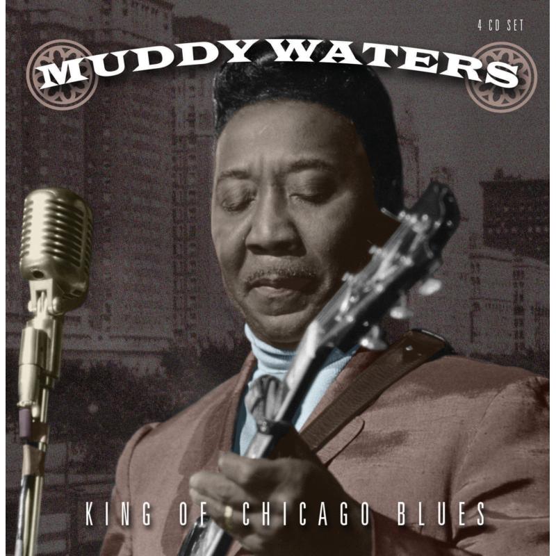 Muddy Waters: King of Chicago Blues – Proper Music
