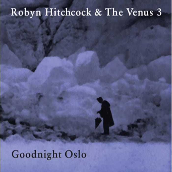 Robyn Hitchcock & The Venus 3: Goodnight Oslo