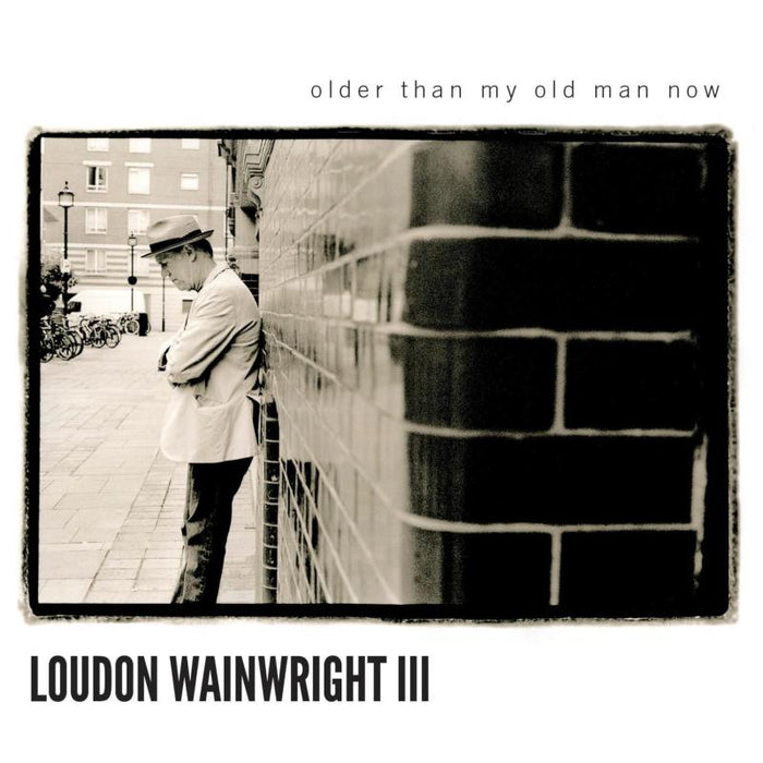 Loudon Wainwright III - Older Than My Old Man Now - PRPCD098
