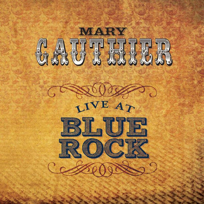 Mary Gauthier: Live At Blue Rock